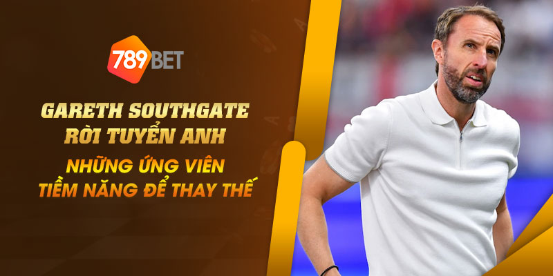 Gareth Southgate rời tuyển Anh: Những ứng viên tiềm năng để thay thế 6 3 Gareth Southgate roi tuyen Anh Nhung ung vien tiem nang de thay the