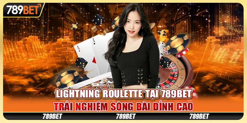 Lightning Roulette tại 789Bet – Trải nghiệm sòng bài đỉnh cao 3 Lightning Roulette tại 789Bet – Trải nghiệm sòng bài đỉnh cao