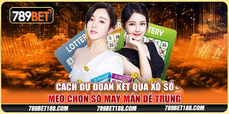 Cách dự đoán kết quả xổ số - Mẹo chọn số may mắn dễ trúng 1 Cách dự đoán kết quả xổ số - Mẹo chọn số may mắn dễ trúng
